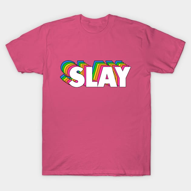 SLAY T-Shirt by BrandyRay